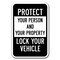 Signmission Protect Your Person & Property Lock Your Vehicle 12inx18ins, A-1218 Parking Lots - Protect Lock A-1218 Parking Lot Signs - Protect Lock - alternate 1